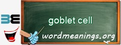 WordMeaning blackboard for goblet cell